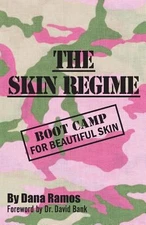 The Skin Regime: Boot Camp for Beautiful Skin- 0615653170, Dana Ramos, paperback