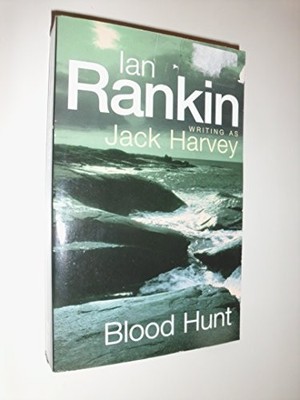 Blood Hunt, Rankin, Ian (Jack Harvey)