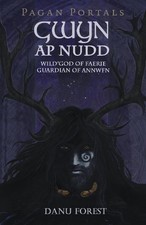 Pagan Portals - Gwyn ap Nudd - Wild god of