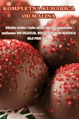 KOMPLETNA KUHARICA OD MALINA Matko Ko¿ar Taschenbuch ? 2023 Matko Ko¿ar