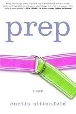 Prep: A Novel - Hardcover By Sittenfeld, Curtis - GOOD