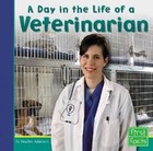 A Day in the Life of a Veterinarian by Heather Adamson (Hardback, 2008)