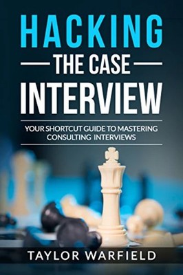 Hacking the Case Interview   Taylor Warfield, Paperback, Brand New