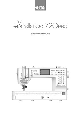 Elna Excellence 720 Pro Sewing Machine Owners Instruction Manual