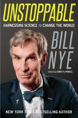 Unstoppable: Harnessing Science to Change the W- 1250109442, paperback, Bill Nye