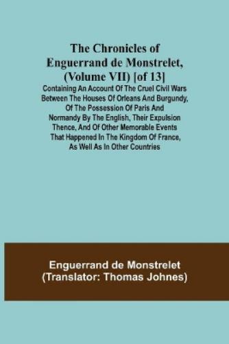 Enguerrand De M The Chronicles Of Enguerrand De Monstrelet, (volum