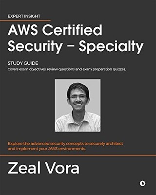 AWS Certified Security - Specialty: Study..., Zeal Vora