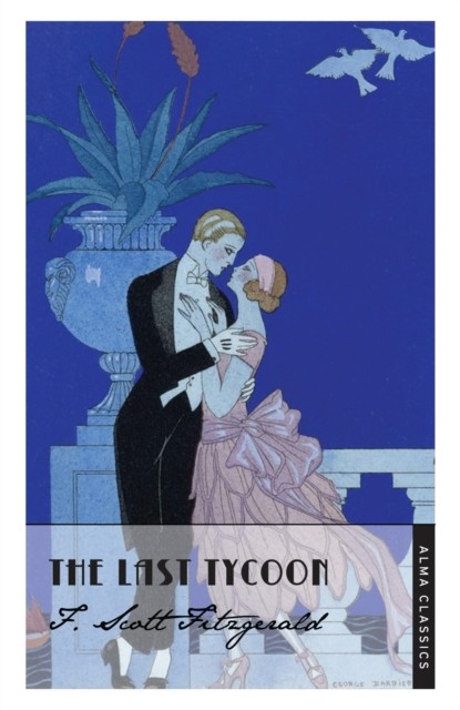 The Last Tycoon Deluxe Annotated Edition by F. Scott Fitzgerald (Paperback Book)