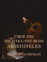 Alfred Gudeman (U. A.) | ÜBer Die Dichtkunst Beim Aristoteles | Taschenbuch