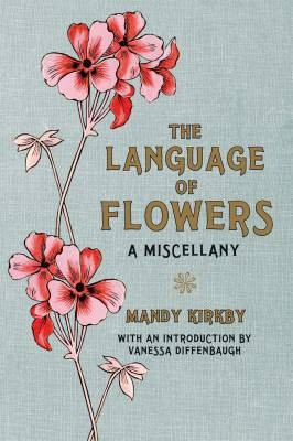 The  Language of Flowers Gift Book, Mandy Kirkby,