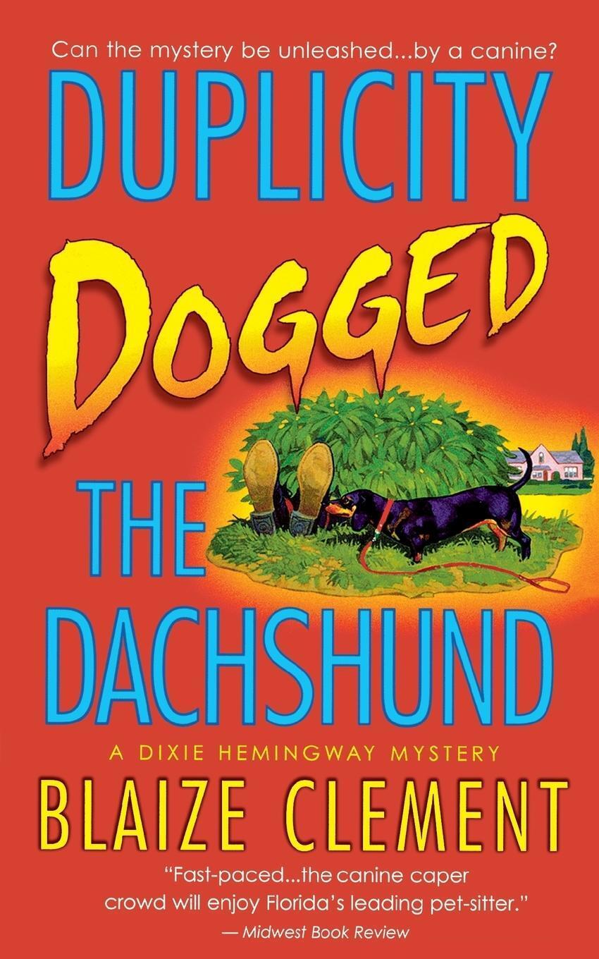 Duplicity Dogged The Dachshund | Blaize Clement | Taschenbuch |