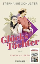 Glückstöchter - Einfach lieben