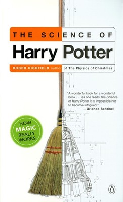 The Science of Harry Potter: How Magic Really Works