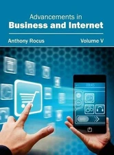 Advancements in Business and Internet: Volume V (Hardback)