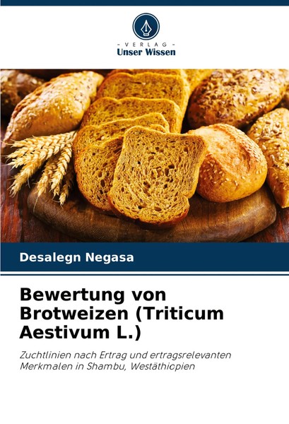 Desalegn Negasa | Bewertung Von Brotweizen (Triticum Aestivum L.) | Taschenbuch-image