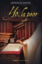 Yo, la Peor = I, the Worst by Lavin, Monica