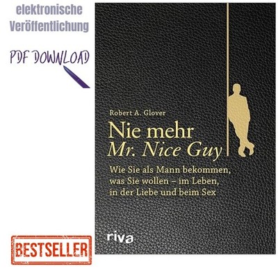 Nie mehr Mr. Nice Guy: Wie Sie als Mann bekommen, was Sie , Robert A. Glover 201