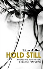 Hold Still - A Psychological Thriller by Tim Adler Book The Cheap Fast Free Post
