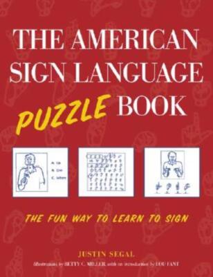 The American Sign Language Puzzle Book: The Fun Way To Learn To Sign