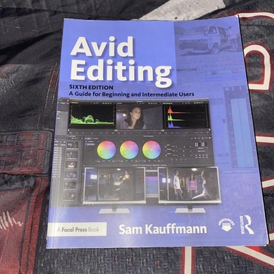 Avid Editing: A Guide for Beginning and Intermediate Users 6th Edition Paperback