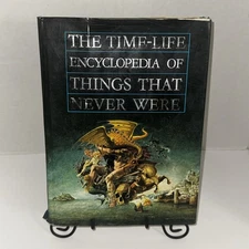 The Time-Life Encyclopedia of Things That Never Were 1985 HC DJ Fantasy Art Book