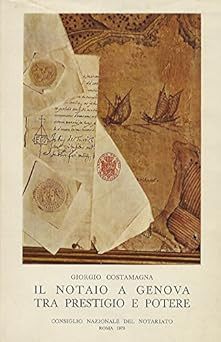 Costamagna G. - DER NOTAR IN GENUA ZWISCHEN PRESTIGE UND MACHT. [Hardcover]