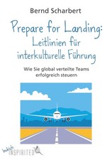 Prepare for Landing: Leitlinien für interkulturelle Führung Bernd Scharbert