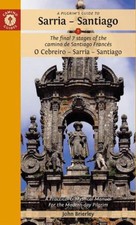 A Pilgrim's Guide to Sarria Santiago: The last 7 stages of the Camino de Santiag