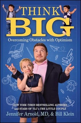 Think Big: Overcoming Obstacles with Optimism, Klein, Bill,Arnold MD, Jennifer, 