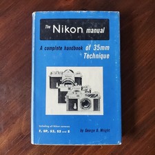 The Nikon Manual: A Complete Handbook by George B. Wright 1957 HCDJ RARE VERSION