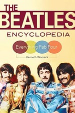 THE BEATLES ENCYCLOPEDIA: EVERYTHING FAB FOUR By Kenneth Womack **BRAND NEW**