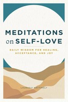 Meditations On Self-Love | Daily Wisdom For Healing, Acceptance, And Joy | Buch