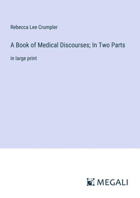 Ein Buch der medizinischen Diskurse; in zwei Teilen: im Großdruck