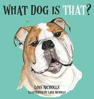 Lois Nicholls | What Dog Is That? | Buch | Englisch (2020) | Gebunden