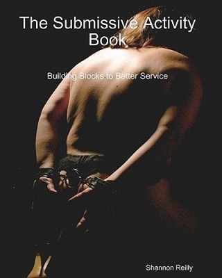 The Submissive Activity Book: Building Blocks to Better Service [Paperback]