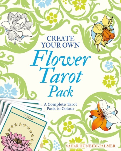 Create Your Own Flower Tarot Pack : A Complete Tarot Pack To Colour Sahar Huneidi-Palmer - Image 6