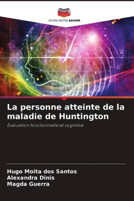 Hugo Moita Dos Santos (u. a.) | La personne atteinte de la maladie de Huntington