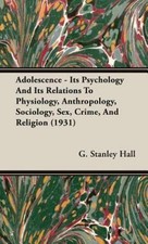 Adolescence: Its Psychology and Its Relatio... 9781443723961 by Hall, G. Stanley