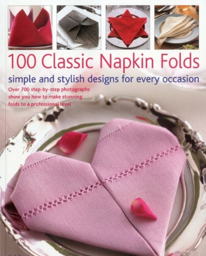 100 Classic Napkin Folds: Simple and Stylish Designs for Every Occasion-Rick Be
