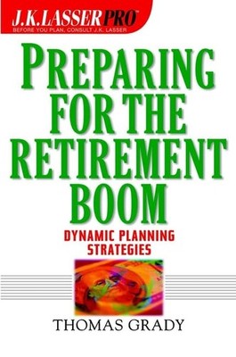 Preparing for the Retirement Boom (J.K. Lasser Pro.)