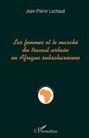 Jean-Pierre Lachaud | Les Femmes Et Le Marché Du Travail Urbain En Afrique...