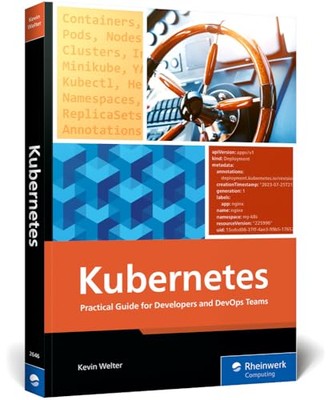 Kubernetes: Praktischer Leitfaden für Entwickler- und Devops-Teams von Kevin Welter