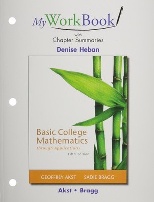 MyWorkBook with Chapter Summaries for Basic College Mathematics Through Appl...