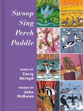Swoop Sing Perch Paddle: Birds by Carry Akroyd.by Akroyd, Akroyd, McEwen, New*#