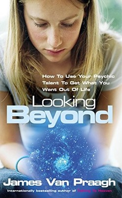 Looking Beyond: How to Use Your Psychic Talent to Get What You Want - VERY GOOD