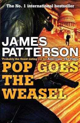 Pop Goes the Weasel (Alex Cross) by James Patterson James