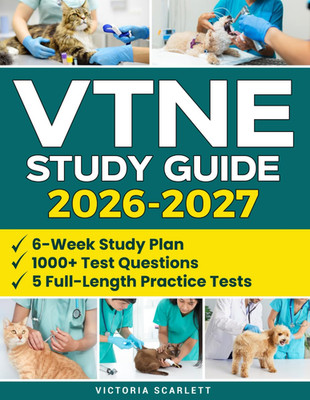 VTNE Study Guide: Earn Your Veterinary Technician Certification with a 6-Week St