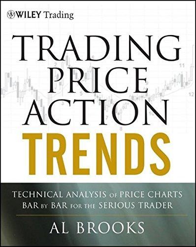 Trading Price Action Trends: Technical Analysis of Price Charts... - Brooks, Al
