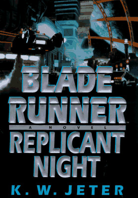 Replicant Night (Blade Runner, Book 3) - Hardcover By Jeter, K.W. - GOOD