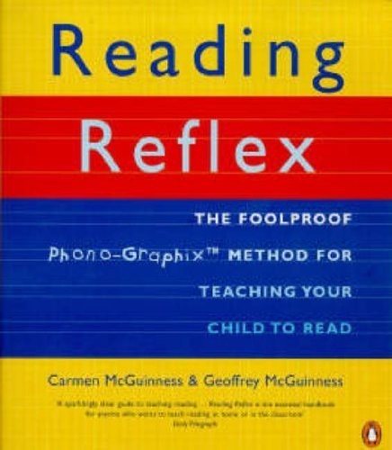 Reading Reflex: The Foolproof Method for Teaching Your Child to Read by Carmen..